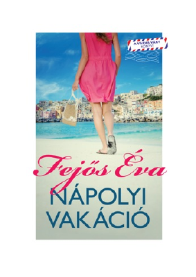 Letöltés Nápolyi vakáció PDF Ingyenes - Fejős Éva.pdf